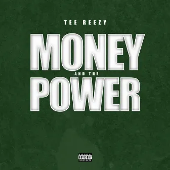 Money And The Power by Tee Reezy