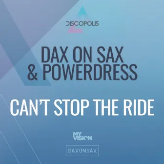 Can’t Stop The Ride by Dax On Sax