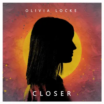 Closer by Olivia Locke