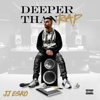 Deeper Than Rap by JJ Esko