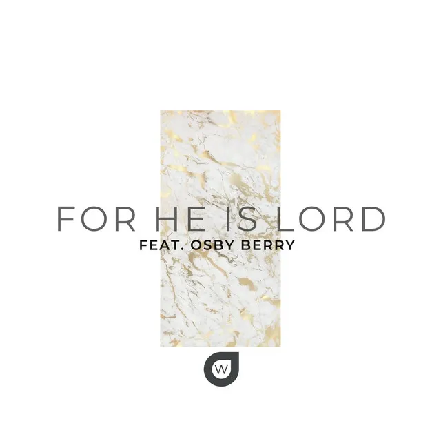 For He Is Lord