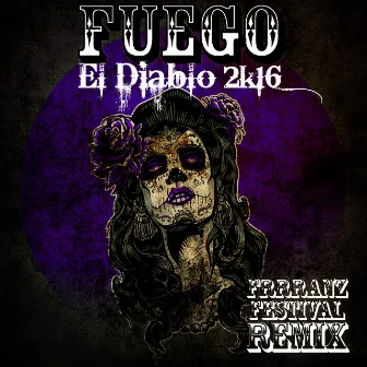 El Diablo 2k16 (Frrranz Festival Remix) by Fuego