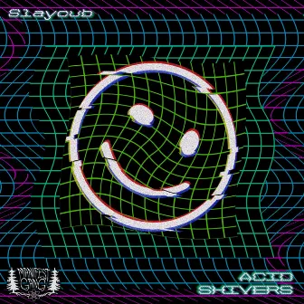 Acid Shivers by Slaycub