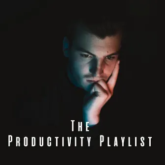 The Productivity Playlist: Motivational Music for Mindful Concentration by Unknown Artist