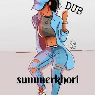 Dub by SummerKhori