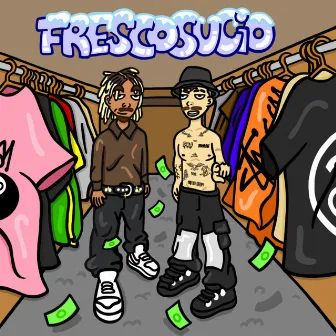 Frescosucio by Akafre$h