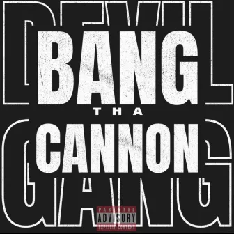 Devil Gang Bang Vol. 1 by Bang tha Cannon