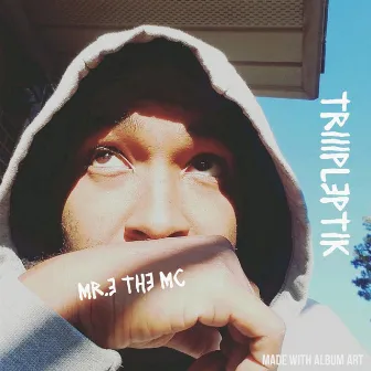 Triiipleptik: Bonus Tracks by Mr.E the MC