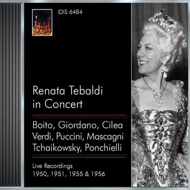 Opera Arias (Soprano): Tebaldi, Renata - Boito, A. / Giordano, U. / Cilea, F. / Verdi, G. / Puccini, G. / Mascagni, P. / Verdi, G. (1950-1956)