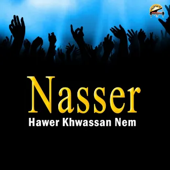 Hawer Khwassan Nem by Nasser