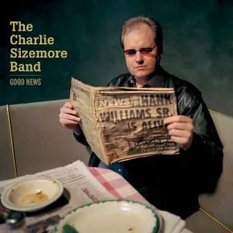 Good News by The Charlie Sizemore Band