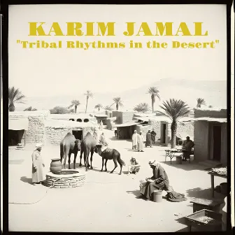 Tribal Rhythms in the Desert by Karim Jamal