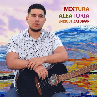 Mixtura Aleatoria by Enrique Zaldivar