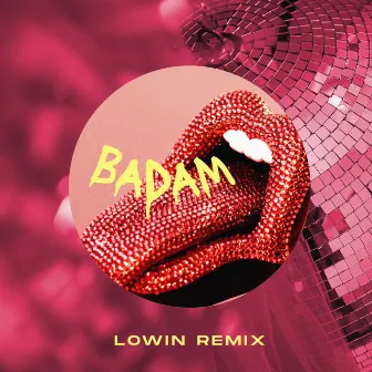 Badam Badam (LOWIN Remix) by Klara Almström