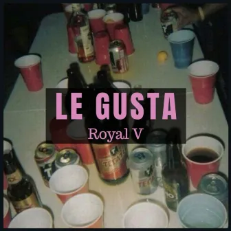 LE GUSTA by Royal V