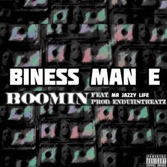 Boomin by Biness Man E