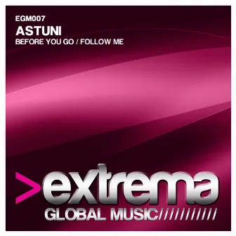 Before You Go / Follow Me by Astuni