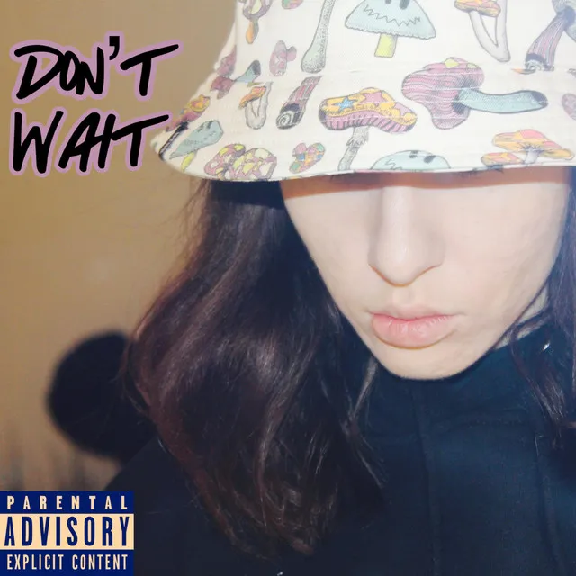 Don't Wait