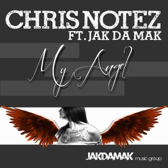 My Angel (feat. Jak Da Mak) by Chris Notez