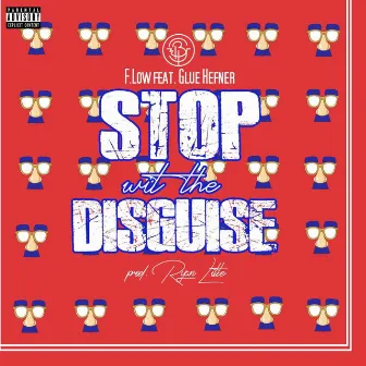 Stop Wit the Disguise by Flip Barrison