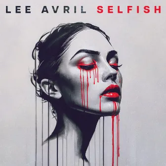 Selfish by Lee Avril