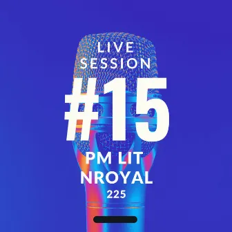 Live Session #15 by N Royal