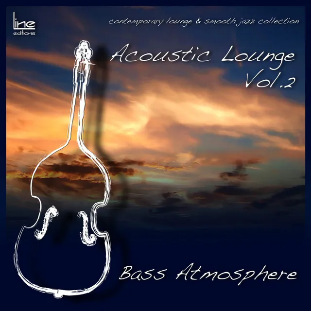 Acoustic Lounge, Vol. 2 Bass Atmosfere (Contemporary Lounge & Smooth Jazz Collection)