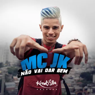 Não Vai Dar Bem by MC JK