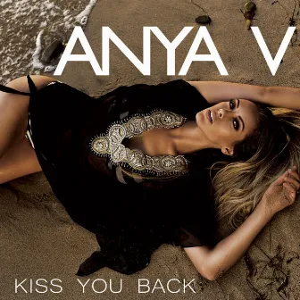 Kiss You Back by Anya V