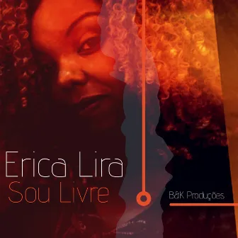 Sou Livre by Erica Lira