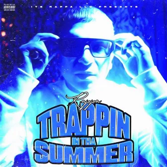 Trappin In Tha Summer by Rappa