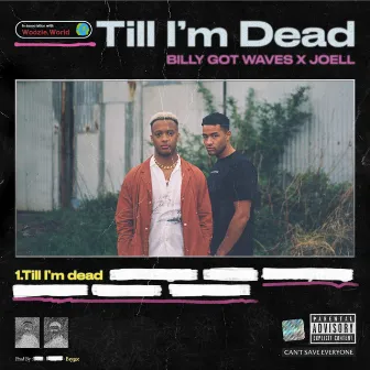 Till I'm Dead by Billy Got Waves