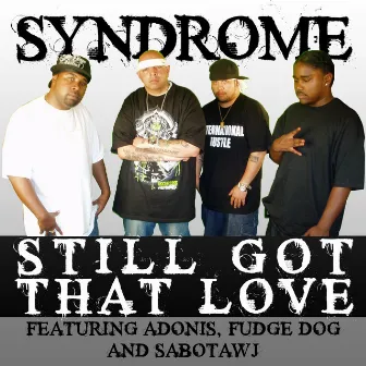 Still Got That Love by Syndrome