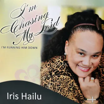 I'm Chasing My Lord by Apostle Iris Hailu