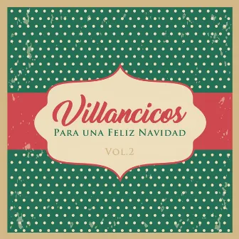 Villancicos para Unas Felices Fiestas, Vol. 2 by The Harmony Group