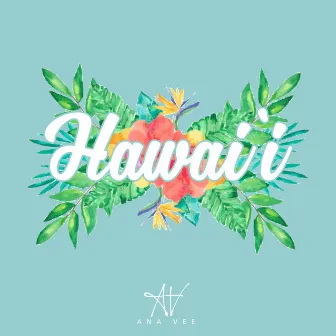 Hawai'i by Ana Vee