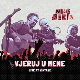 Vjeruj u mene (Live at Vintage) by Mile Kekin