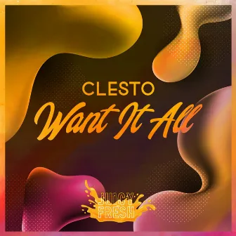 Want It All by Clesto