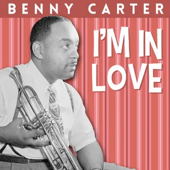 I´m In Love by Benny Carter & His All Star Orchestra