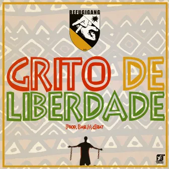 Grito de Liberdade, Pt. 1 by REFUGIGANG