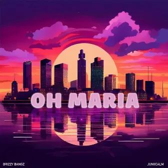 Oh Maria by Brizzy Bangz