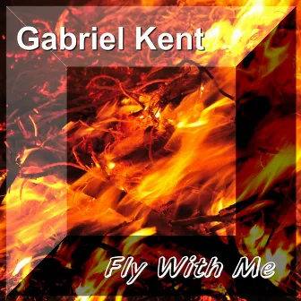 Fly with Me by Gabriel Kent