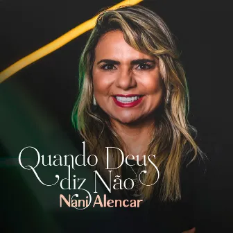 Quando Deus Diz Não by Nani Alencar