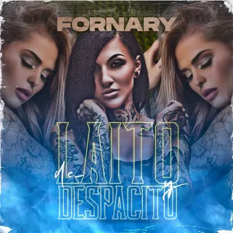 De Laito y Despacito by Fornary