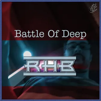 Battle Of Deep by Rhb