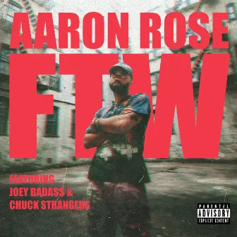 FTW (feat. Joey Bada$$ & Chuck Strangers) by Aaron Rose