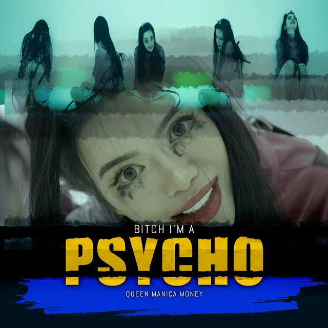 Bitch I'm a Psycho