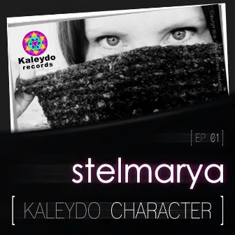 Kaleydo Character: Stelmarya EP 1 by Stelmarya