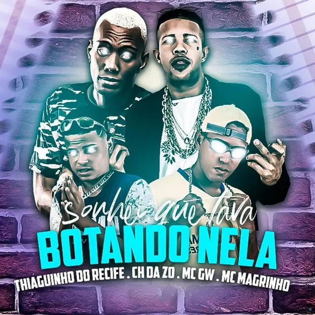 Sonhei que Tava Botando Nela (feat. Mc Gw, Mc Magrinho & MC CH da Z.O)