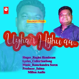 Uyhar Hijhuaa by Raghu Hembram